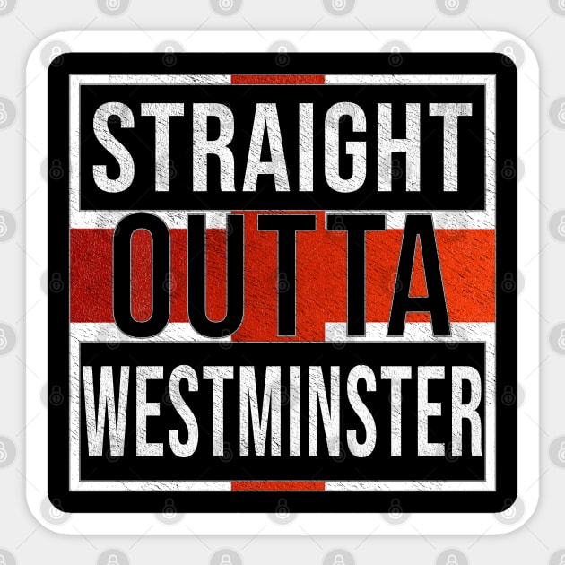 Straight Outta Westminster - Gift for England From Westminster Sticker by Country Flags